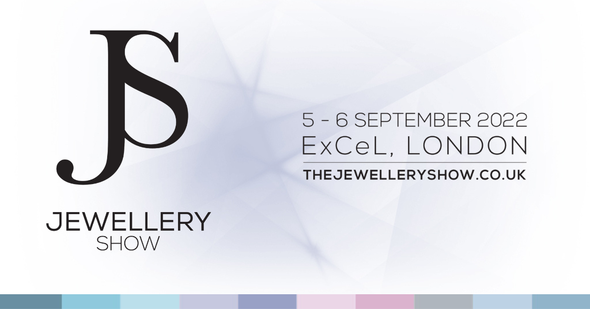 Jewellery Show  5-6 September 2022  ExCeL London