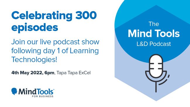 Mind Tools to host live 300th podcast following day one of Learning Technologies 2022