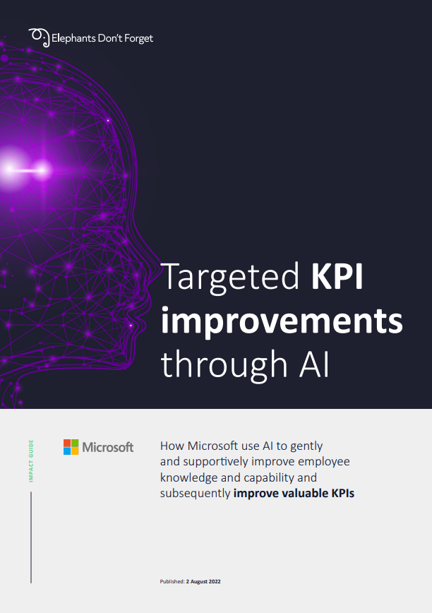 Discover how Microsoft use AI to gently and supportively improve employee knowledge and capability and subsequently improve valuable KPIs