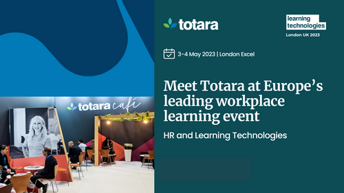 Totara Takes Main Sponsor Slot at Learning Technologies and HR Tech UK, Showcasing Latest Talent Development Innovations
