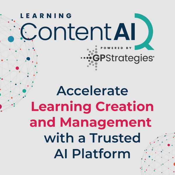 GP Strategies' Learning Content AIQ: AI-Powered Learning Content Transformation