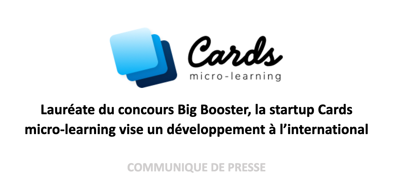 Lauréate du concours Big Booster, la startup Cards micro-learning vise un développement à l’international