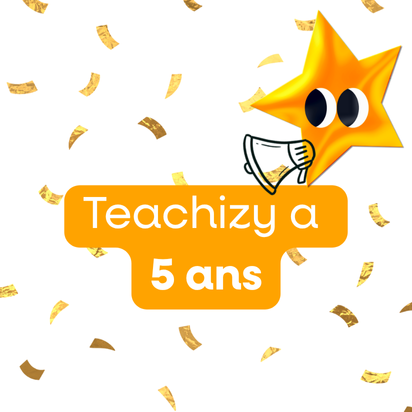 🎉 Teachizy, le socle technique de TeachizyPlus, a 5 ans !
