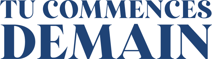 TU COMMENCES DEMAIN