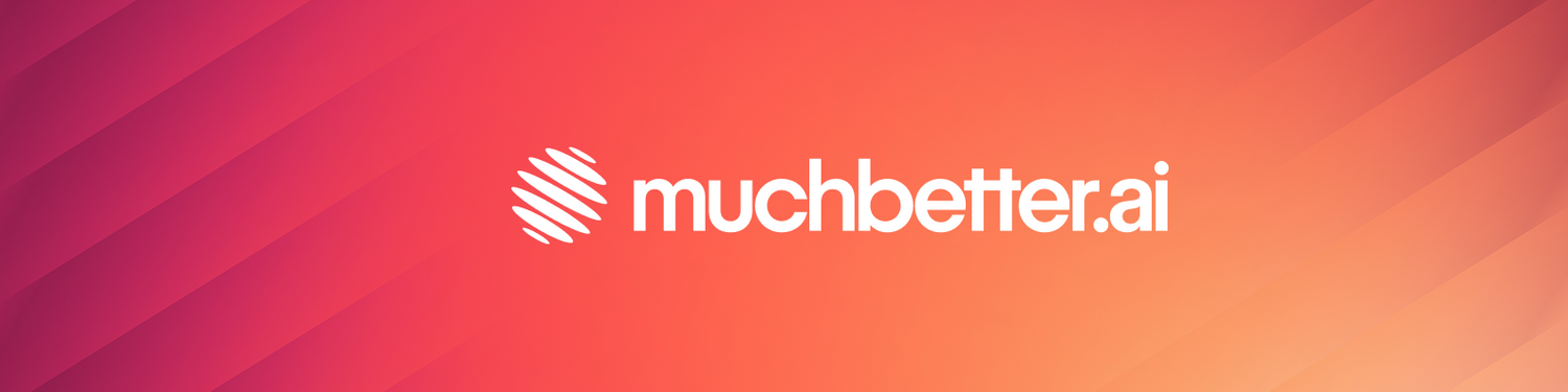 MUCHBETTER.AI