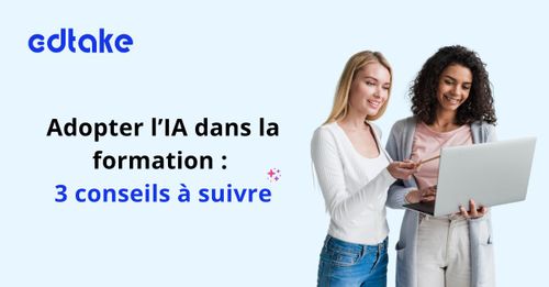 Rentrée 2024 : Nos 3 conseils incontournables pour adopter l’IA dans la formation