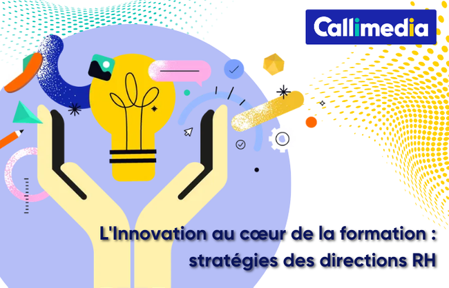 L'Innovation au cœur de la formation : stratégies des directions RH