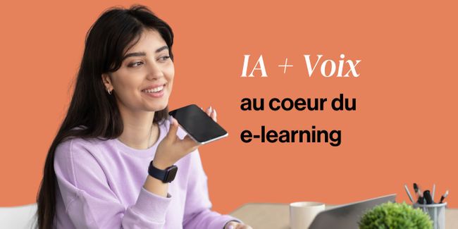 Quand l'IA remet l’oralité au cœur du e-learning 