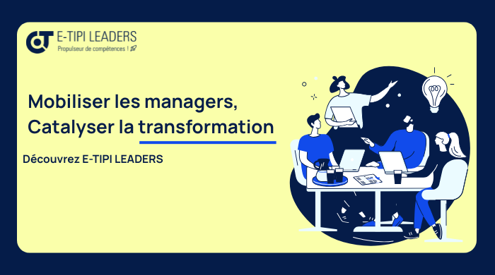 Mobiliser les managers, catalyser la transformation 