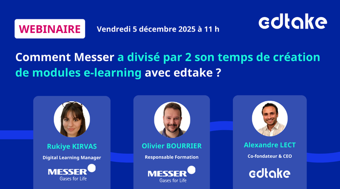 Comment Messer a divisé par 2 son temps de création de modules e-learning avec edtake ?