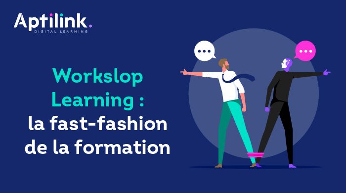 Workslop Learning : la fast-fashion de la formation