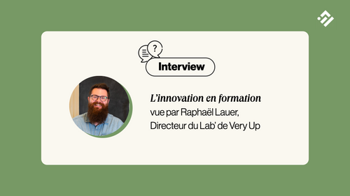 L’innovation en formation vue par le Directeur du Lab’ de Very Up