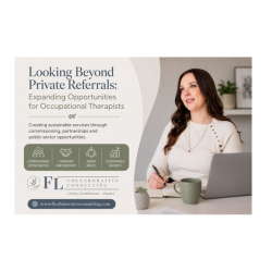 Looking Beyond Private Referrals: Expanding Opportunities for Occupational Therapists