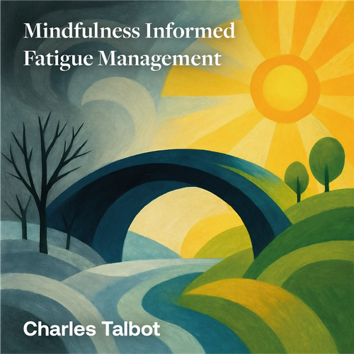 Fatigue Minded: A New Way to Approach Fatigue