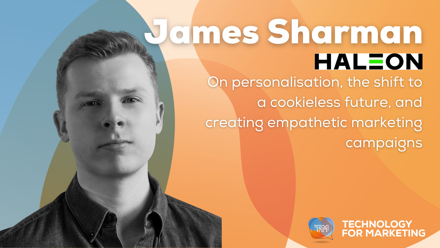 Crafting Empathetic Marketing Campaigns with James Sharman from Haleon