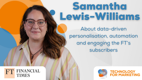 Samantha Lewis-Williams on Personalisation and Automation at the Financial Times
