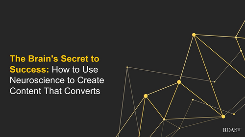 The Brain's Secret to Success: How to Use Neuroscience to Create Content That Converts