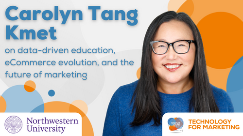 Carolyn Tang Kmet: eCommerce Evolution, Data-Driven Teaching, and the Future of Personalisation in Marketing