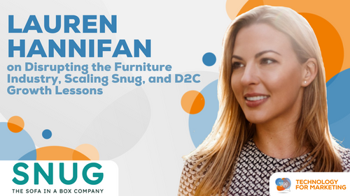 Lauren Hannifan on Co-Founding Snug, Brand-Building, and Lessons in D2C Marketing