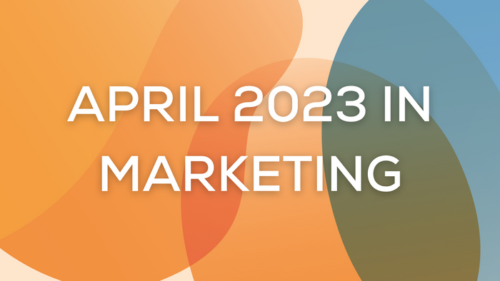 April 2023 in Marketing