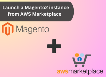 Launch Magento 2 on AWS in Minutes with Eternal Web Limited - AWS Consulting Partner!