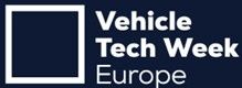 Vehicle Tech Week Europe