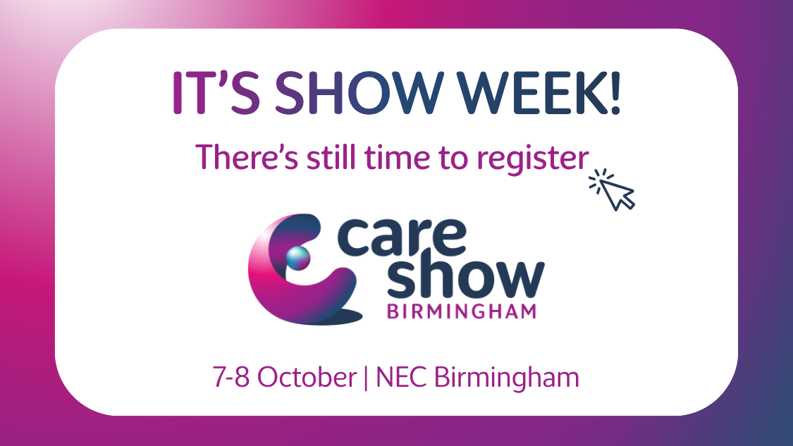 It's show week - Care Show Birmingham - Register for your free pass