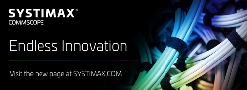 CommScope Unveils SYSTIMAX 2.0 Providing Innovative Solutions to Address Network Infrastructure Challenges