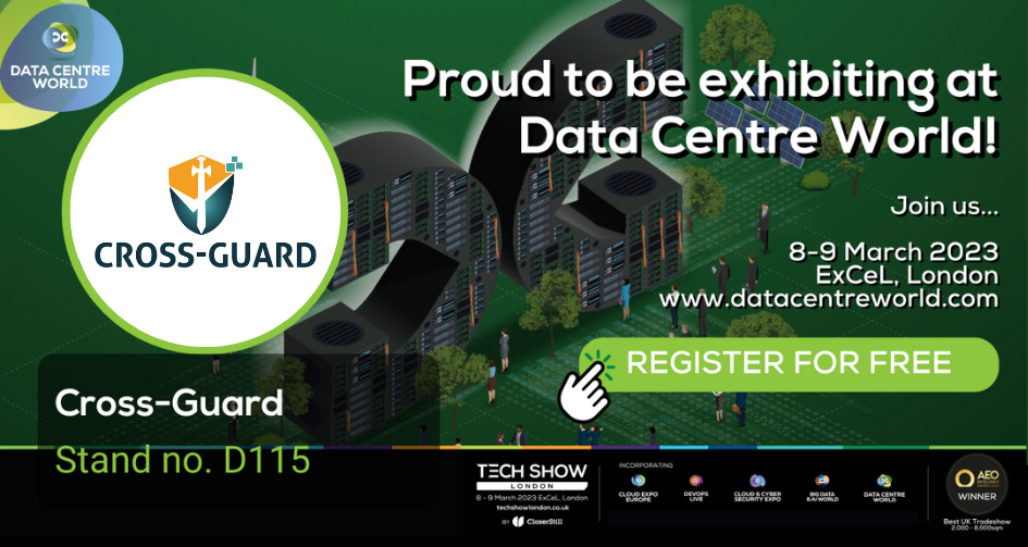 Cross-Guard is returning to Data Centre World 2023!