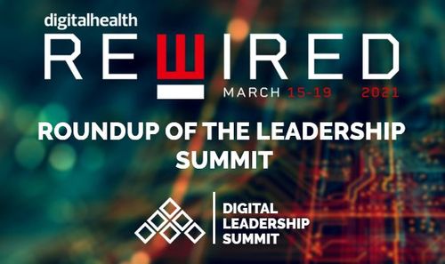 Digital Health Rewired 2021: Roundup of the Digital Leadership Summit