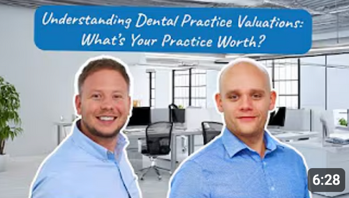Understanding Dental Practice Valuations: What’s Your Practice Worth?