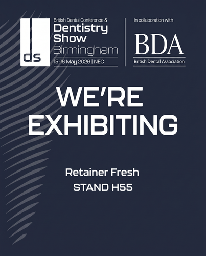 Retainer Fresh at Dentistry Show Birmingham 2026 — The UK's Number One Aligner & Retainer Cleaner Is Coming to Stand H55
