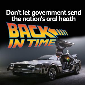 Don’t let the nation’s oral health go back in time