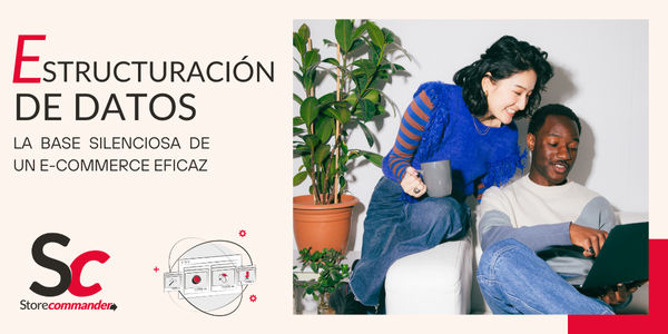 Estructuración de datos: la base silenciosa de un e-commerce eficaz