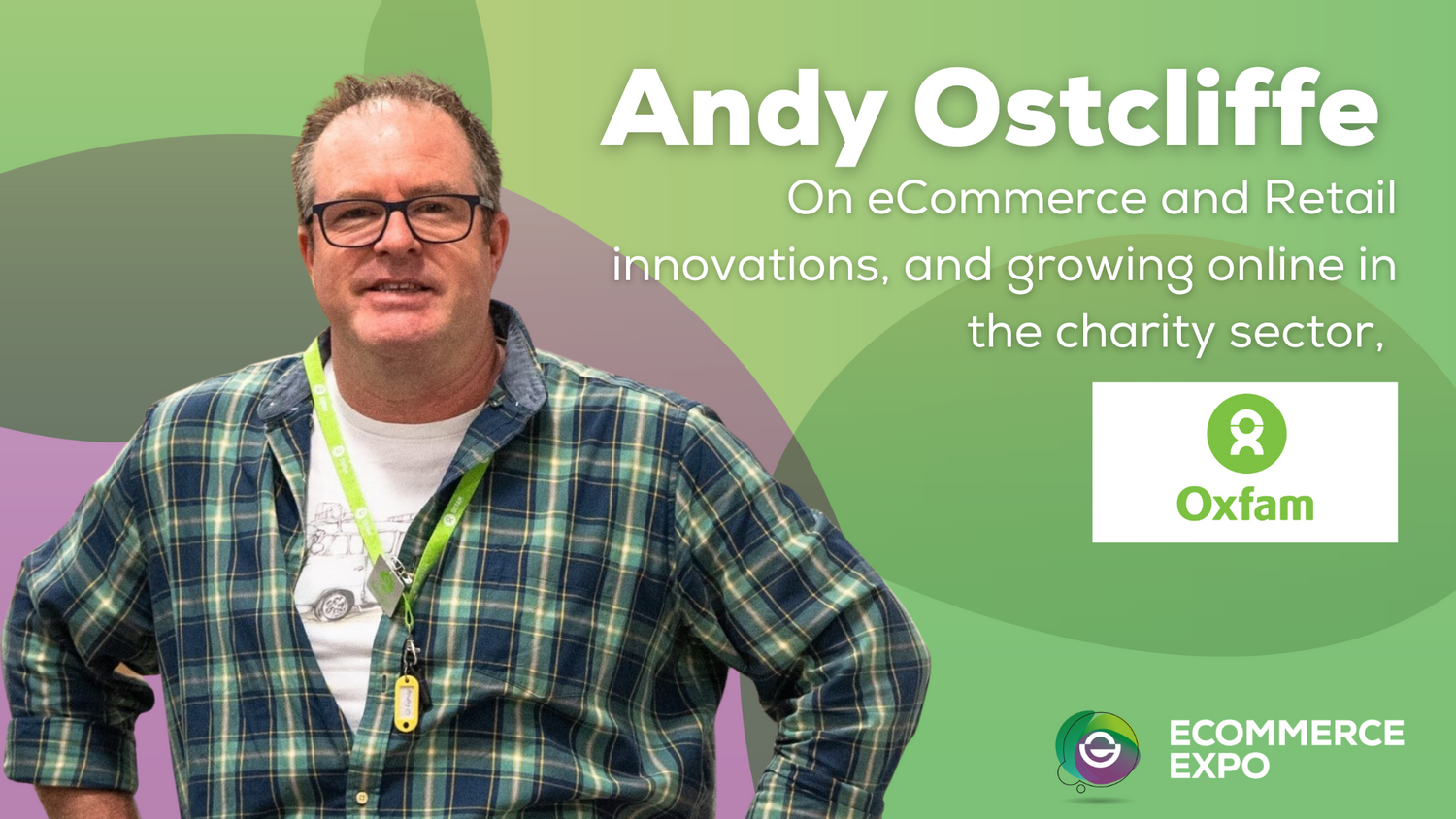 Growing Online in the Charity Sector with Andy Ostcliffe, Head of eCommerce and Retail Innovation at Oxfam