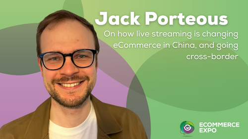 Going Cross-Border and Live Streaming in China with Jack Porteous, Client Services Director at Samarkand Global