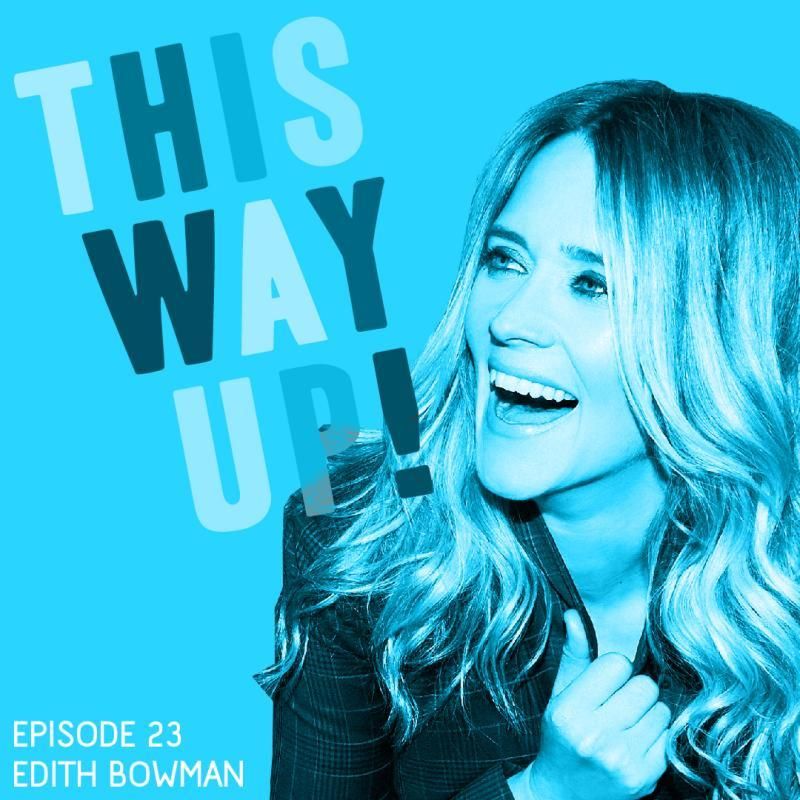 This Way Up, Episode 23 – Edith Bowman