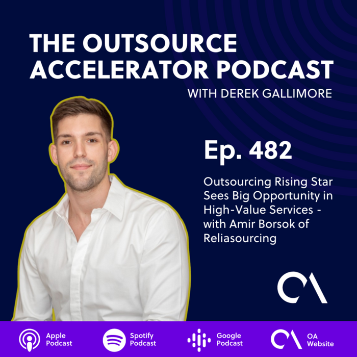 Outsourcing Rising Star Sees Big Opportunity in High-Value Services – with Amir Borsok of Reliasourcing