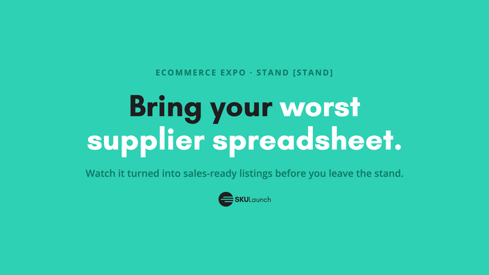 Bring your worst supplier spreadsheet: SKULaunch at eCommerce Expo