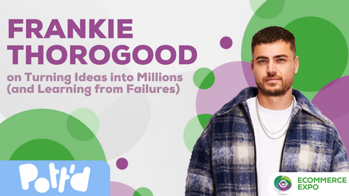 Frankie Thorogood on Turning Ideas into Millions (and Learning from Failures)