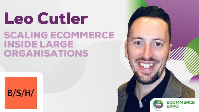 Leo Cutler on Scaling eCommerce Inside Large Organisations