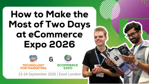 How to Make the Most of Two Days at Ecommerce Expo 2026 | 23-24 September Excel London