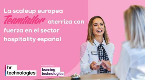 La scaleup europea Teamtailor aterriza con fuerza en el sector hospitality espa&ntilde;ol