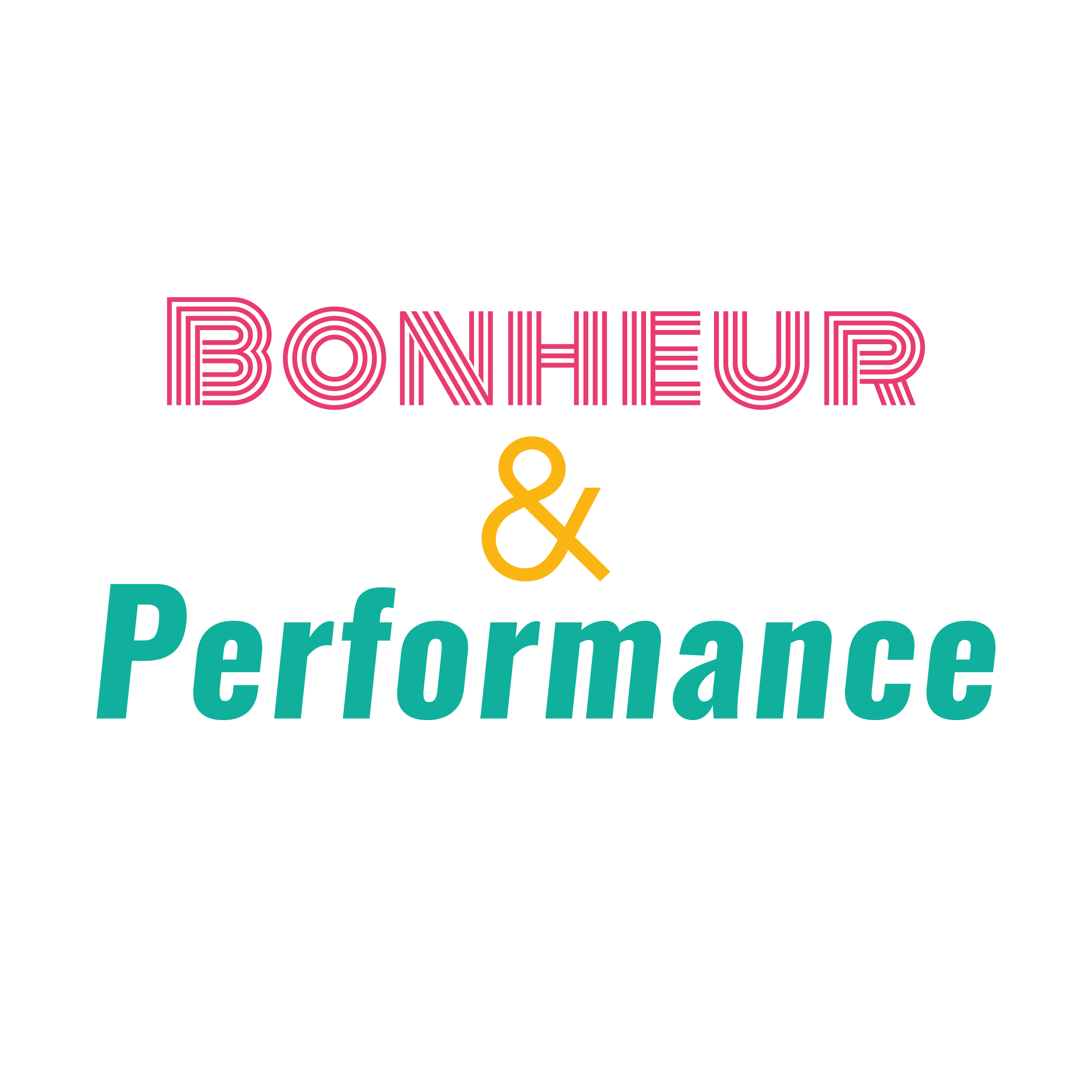 BONHEUR ET PERFORMANCE