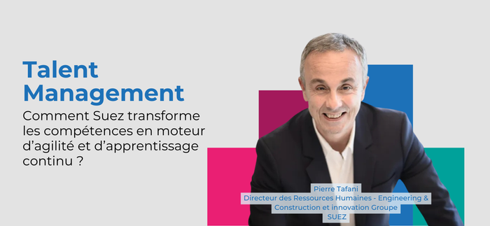 Talent Management : comment SUEZ anticipe les métiers de demain et développe les compétences au cœur de l’entreprise ?