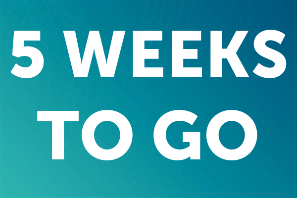 5 weeks to go