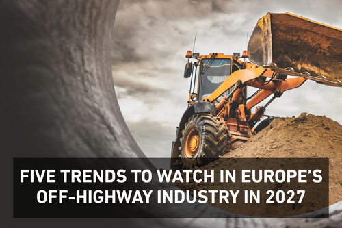 Five trends to watch in Europe’s off-highway industry in 2027