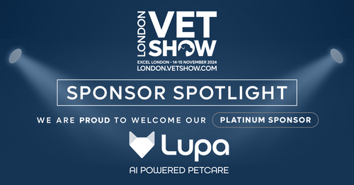 Lupa – AI Powered Petcare Announced as Platinum Sponsor of the London Vet Show 2024