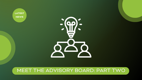 Meet the Advisory Board: Part Two