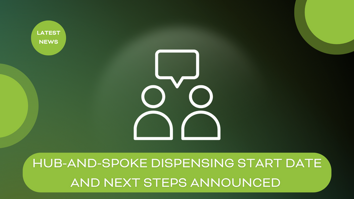 Hub-and-spoke dispensing start date and next steps announced